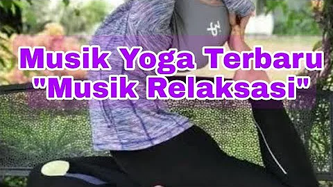 Musik Yoga terbaru || Musik relaksasi terbaru