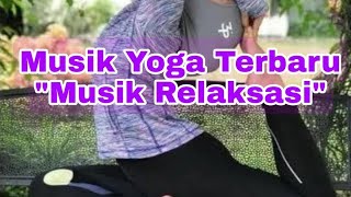 Musik Yoga terbaru || Musik relaksasi terbaru