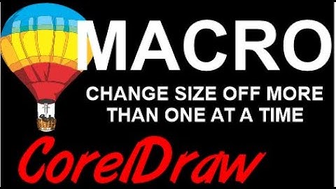 CorelDraw Tips and Tricks Macro Change the size of a BUNCH Objects all at the same time Part 3