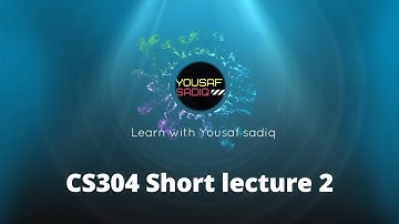 cs304 lecture 2 | cs304 short lectures 2 | cs304 virtual university short lecture 2 | Sir Yousaf