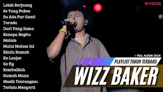 WIZZ BAKER - LELAH BERJUANG | FULL ALBUM TERBARU (2024)