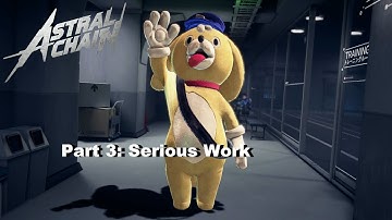 Astral Chain: Part 3-Serious Work