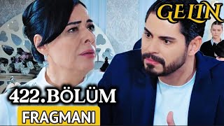 Gelin Dizisi 3. Sezon 422. Fragmanı 22 Nisan Salı