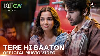 Tere Hi Baaton | Official Music Video | Half CA 2 | Vishal Patil