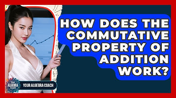 How Does The Commutative Property Of Addition Work? - Your Algebra Coach
