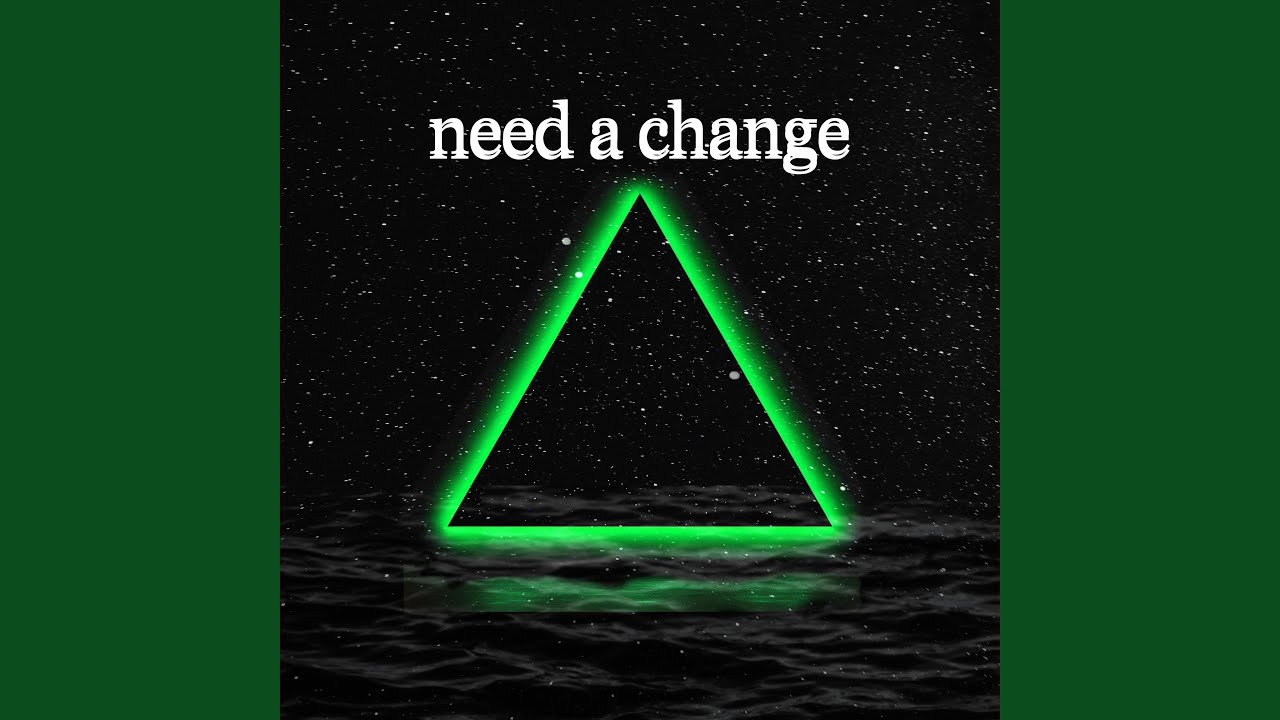 Watch Need a Change on YouTube Watch Need a Change on YouTube