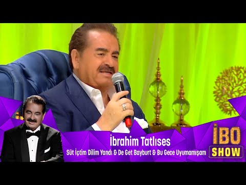 İbrahim Tatlıses - SÜT İÇTİM DİLİM YANDI & DE GET BAYBURT &  BU GECE UYUMAMIŞAM