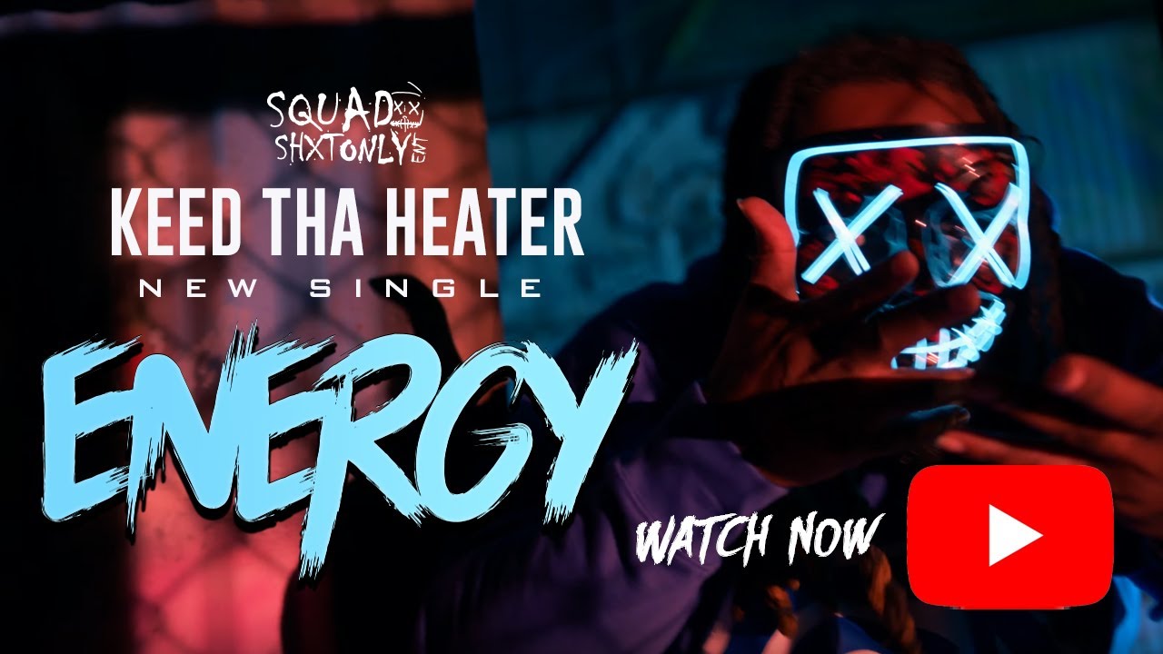 Keed Tha Heater - ENERGY (Prod. By TKAY) {Official Visual}