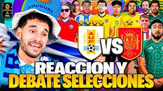 JUEGA URUGUAY VS ESPAÑA . HAY DEBATE DE SELECCIONES MOSQUETERMOS
