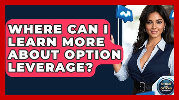 Where Can I Learn More About Option Leverage? - Stock and Options Playbook