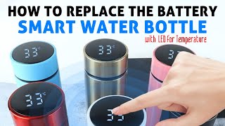 Water Bottle with LED Temperature Display (SMARTBOTTLE ): How to replace (or repair) the battery?