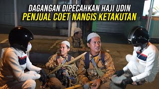 SAAT TUKANG COET BATU MENANGIS KETAKUTAN | DAGANGANNYA DIPECAHKAN HAJI UDIN