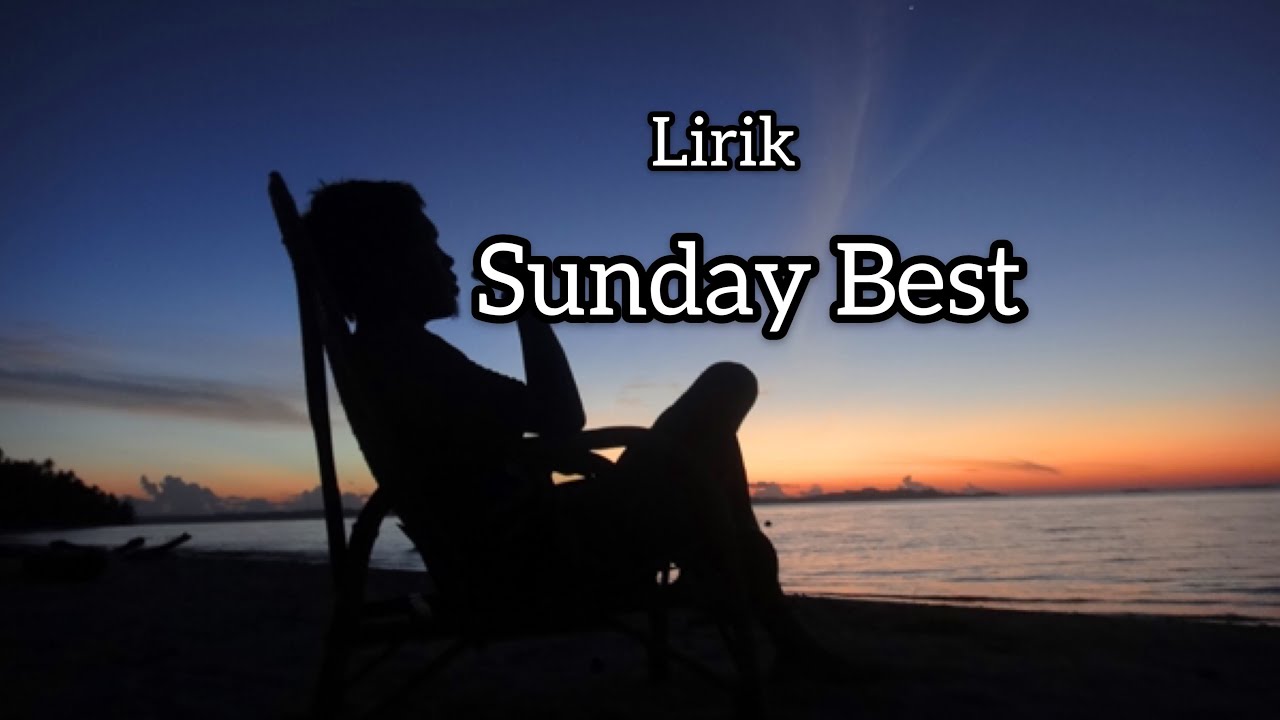 Sunday best lirik (Feeling good) YouTube
