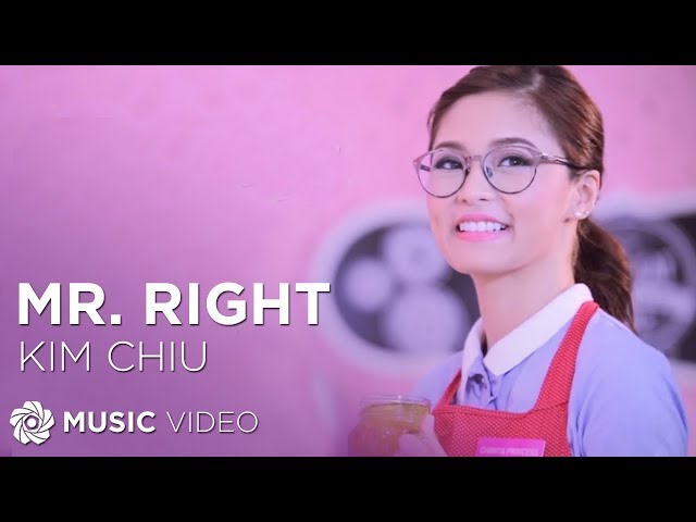 Mr. Right - Kim Chiu (Music Video) class=