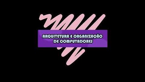 Arquitetura e Organização de Computadores - [Aula 01]