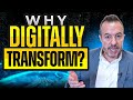 Why do organizations pursue digital transformations here are the top reasons