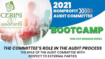 2021 Nonprofit Audit Committee Bootcamp: The Committee’s Role in the Audit Process
