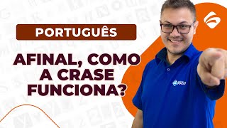 Português: Afinal, como a crase funciona?