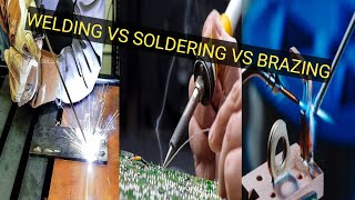 Welding, Soldering & Brazing - similarity, differences, advantages and disadvantages.