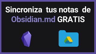 Sincroniza tus notas de Obsidian.md con Google Drive