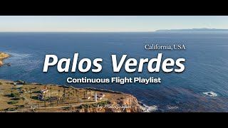 Palos Verdes Scenic Flight with Uplifting Music! | Continuous Flight Playlist | 4K 60P HDR