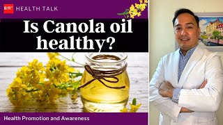 Is Canola Oil healthy?