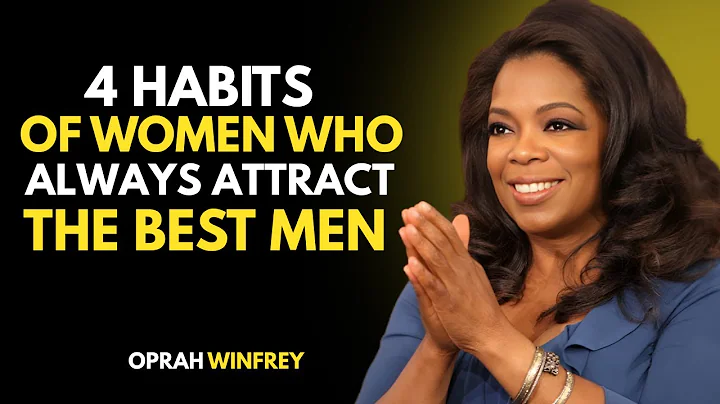 4 Habits of Women Who Always Attract the Best Men || OPRAH WINFREY MOTIVATIONAL SPEECH