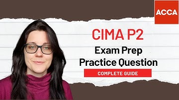 CIMA P2 – Exam Preparation Practice Question with Solution | Advanced Management Accounting