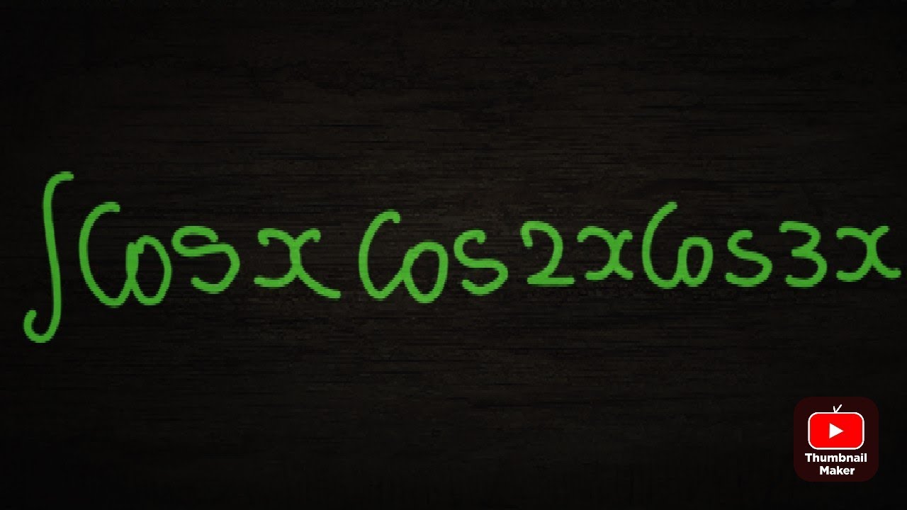 Evaluate Integral Of Cosx Cos2x Cos3x Dx Integration wdi180 YouTube evaluate-integral-of-cosx-cos2x-cos3x-dx-integration-wdi180-youtube