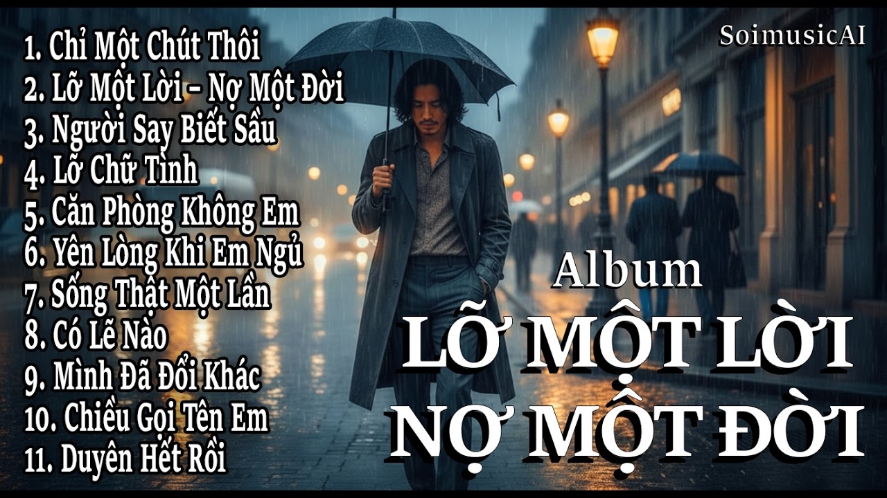 LỠ MỘT LỜI – NỢ MỘT ĐỜI | Blues Rock Ballad Buồn & Sâu | 11 Ca Khúc Cho Người Từng Yêu #nhacmoi