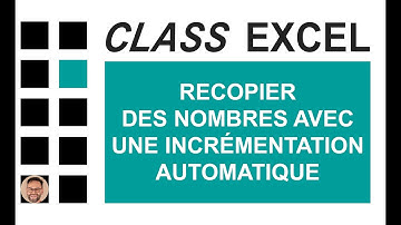 EXCEL - RECOPIER DES NOMBRES AVEC UNE INCRÉMENTATION AUTOMATIQUE