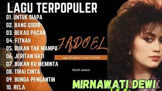 JERITAN HATI   MIRNAWATI FULL ALBUM TERBAIK LAGU DANGDUT LAWAS #dangdut #dangdutlawas