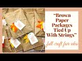 Craft Fair Idea #2: 🍁♫ “Brown Paper Packages Tied Up With Strings”✧♫ | Craft Fair Series 2020