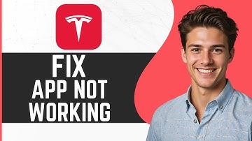 Tesla App Not Working: How to Fix Tesla App Not Working