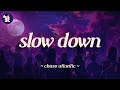 Chase Atlantic Slow Down Lyrics