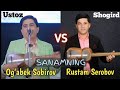 Og‘abek Sobirov va Rustam Serobov SANAMNING | Огабек Собиров &amp; Рустам Серобов  САНАМНИНГ