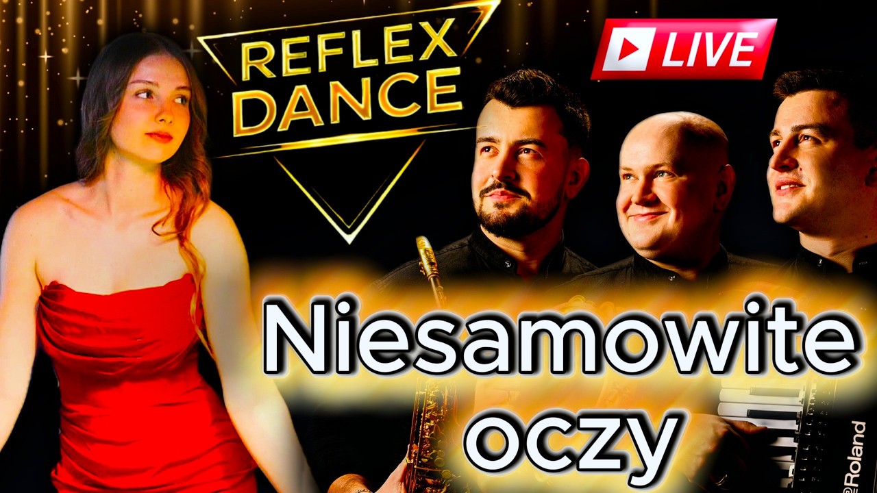 Niesamowite oczy - Reflex Dance LIVE