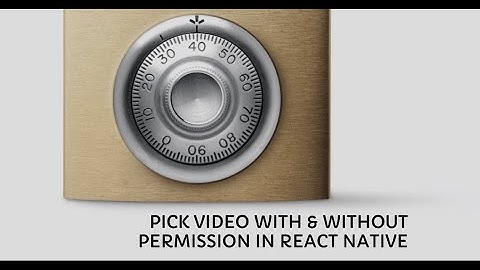 Pick video with & without permission in react native new arch without 3rd party lib & play video