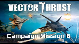 [Vector Thrust] Campaign Mission 6: Stay out of my turf!