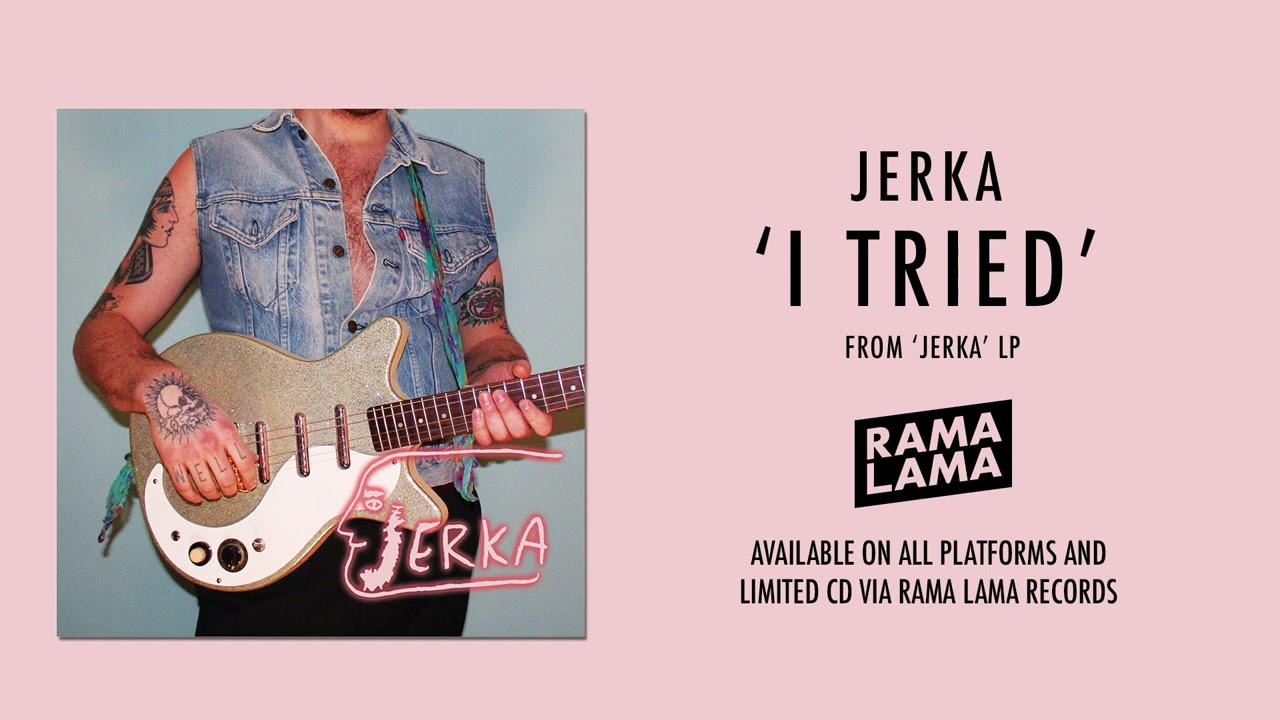 Watch JERKA - 'I tried' on YouTube Watch JERKA - 'I tried' on YouTube