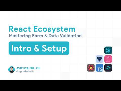 React Ecosystem Mastering Form & Data Validation : 1.Intro & Setup