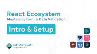 React Ecosystem Mastering Form & Data Validation : 1.Intro & Setup