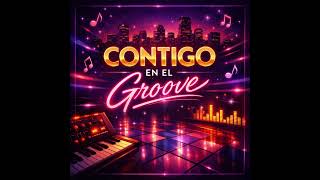 Contigo En El Groove (US Soul Funk 80s – Extended Version)