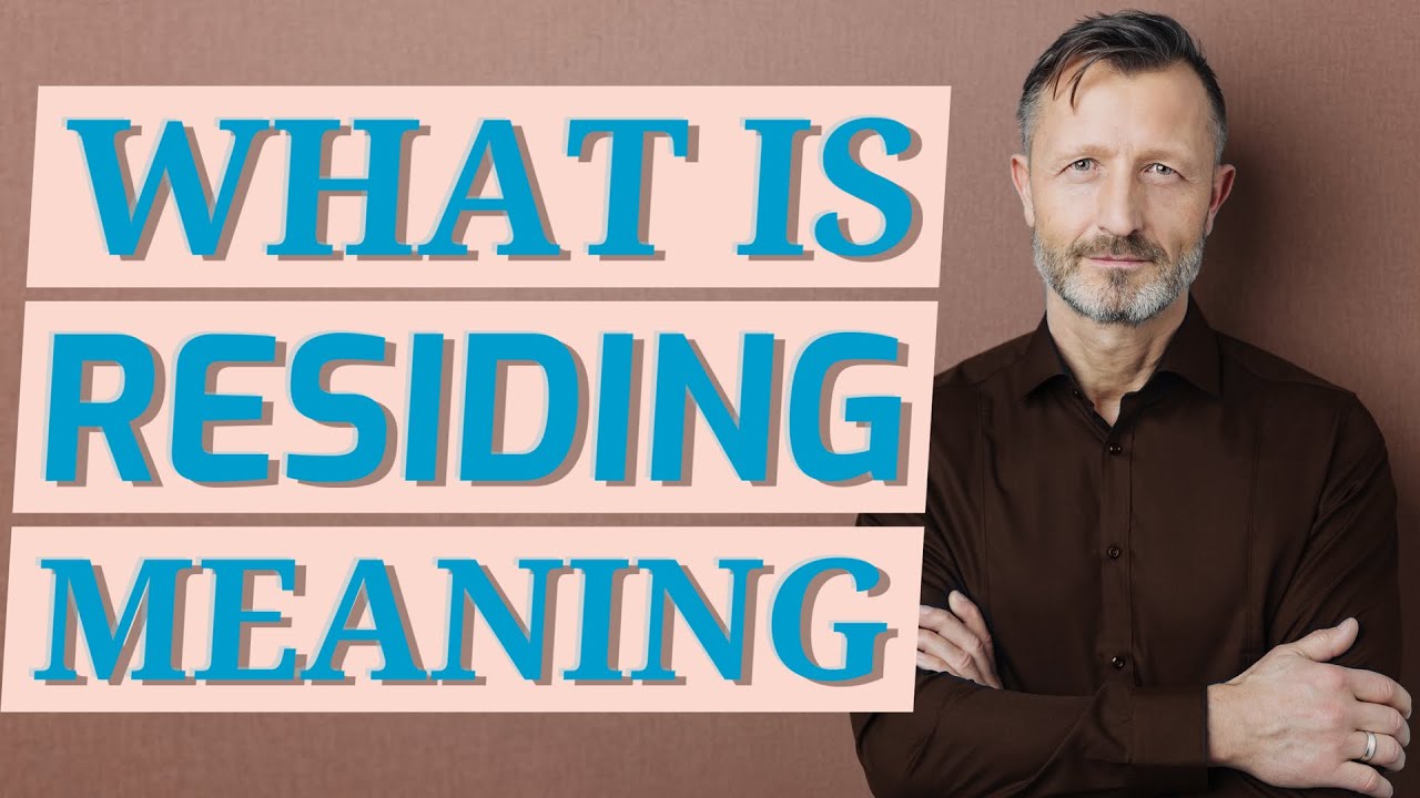 Residing Definition of residing 📖 📖 📖 📖 YouTube
