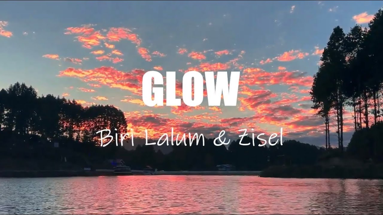 Glow- Biri Lalum & Zisel | Official Lyrics Video