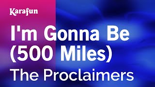 I'm Gonna Be (500 Miles) - The Proclaimers | Karaoke Version | KaraFun chords
