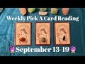 🔮Weekly Predictions September 13-19 🔮 Pick A Card 🧡