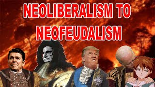 Neoliberalism to Neofeudalism | satenmadpun
