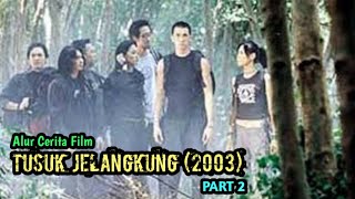 (Part 2) Datang Dijemput Pulang Diantar | ALUR CERITA FILM TUSUK JELANGKUNG (2003)
