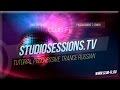 #19 StudioSessions.Tv- Tutorial Progressive Trance Russian
